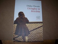 DIDIER DECOIN-UN'INGLESE IN BICICLETTA-CLICHY 2013 PRIMA EDIZIONE COME NUOVO!