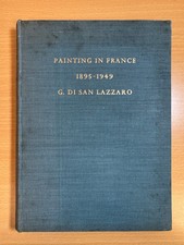 Painting in France 1895-1949 by G. Di San Lazzaro 1949 Hardcover