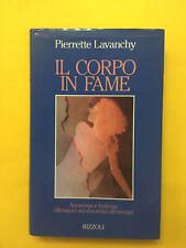Il corpo in fame-di Pierrette Lavanchy-libro Rizzoli 1994-Anoressia e bulimia