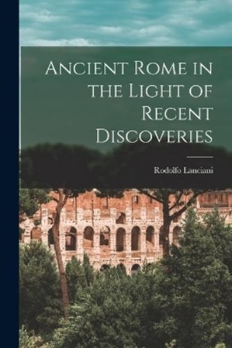 Rodolfo lanciani ancient rome - ancient,