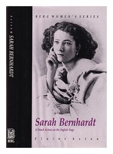 ASTON, ELAINE Sarah Bernhardt
