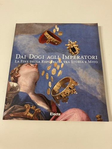 Dai dogi agli - imperatori, la