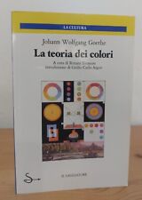 J. W. Goethe - LA TEORIA DEI COLORI a cura di R. Troncon - Il Saggiatore 1997