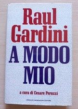 RAUL GARDINI A MODO MIO a cura di Cesare Peruzzi. Mondadori 1991.  1° ediz.  ZC