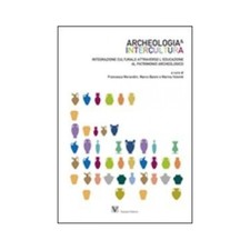 LIBRO ARCHEOLOGIA E INTERCULTURA. INTEGRAZIONE CULTURALE ATTRAVERSO L'EDUCAZION 