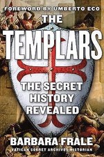 The Templars: The Secret History Revealed by Frale, Barbara
