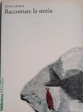 Silvio Lanaro - Raccontare la