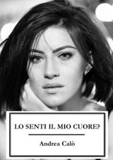 Lo Senti Il Mio Cuore