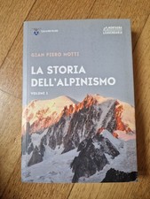 LA STORIA DELL'ALPINISMO VOLUME 1 DI GIAN PIERO MOTTI