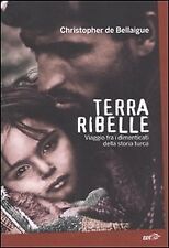 Terra ribelle. Viaggio fra i dimenticati della storia turca
