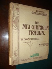 Wolf-Ferrari E.; DIE NEUGIERIGEN FRAUEN , le donne curiose ; Weinberger 1905