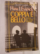 COPPIA E BELLO Guida al vivere insieme Hans J Eysenck Sonzogno Psicologia di e