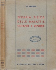 Terapia fisica della malattie cutanee e veneree. . G. Santori. 1948. .