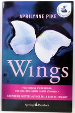 WINGS APRILYNNE PIKE LIBRO EDIZIONE ITALIANA SPERLING PAPERBACK USATO ML3 81057