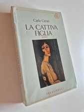 La figlia cattiva - Carla Cerati - Frassinelli 1990