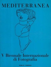 Mediterranea. V Biennale Internazionale di Fotografia. 1993. Mar.Co. Edizioni