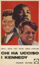 Chi ha ucciso i Kennedy. (Premessa la poesia: "Un Vietcong onorario", scritta...
