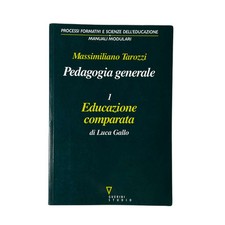 Massimiliano Tarozzi - PEDAGOGIA GENERALE -1- EDUCAZIONE COMPARATA DI LUCA GALLO
