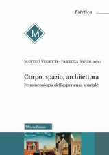 Corpo, spazio, architettura. Fenomenologia dell'esperienza spaziale [Paperback] 