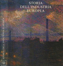 Storia dell'industria europea. . AAvv. 1981. .