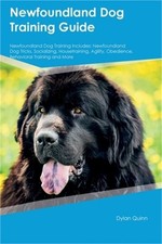 Newfoundland Dog Training Guide Newfoundland Dog Training Includes: Newfoundland