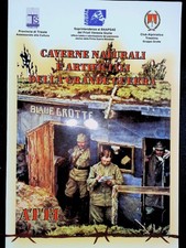 Caverne Naturali E Artificiali Della Grande Guerra. Atti - Autori Vari - Ed. ...