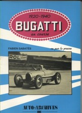 BUGATTI  ;  Recueil d'articles de presse ,essais , croquis , photos / LIVRE NEUF