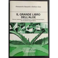 Il Grande Libro dell'Aloe - A. Bassetti - S. Sala -  Ed. Zuccari - 2003