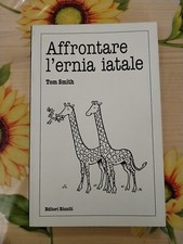 Affrontare L'ernia Iatale - Tom Smith - Ed.Riuniti 1°edizione 2000