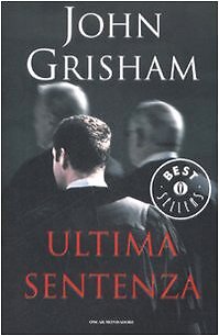 Ultima sentenza grisham - ultima,