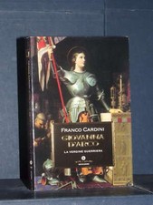Franco Cardini - Giovanna d'Arco. La vergine guerriera - Mondadori / OS 184 -...