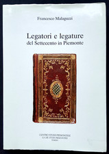 LEGATORI E LEGATURE DEL SETTECENTO IN PIEMONTE Francesco Malaguzzi 1989