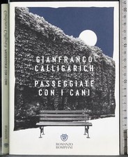 PASSEGGIATE CON I CANI. GIANFRANCO CALLIGARICH. BOMPIANI. 1ED.