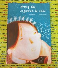 Book libro NUAQ che sognava le oche HELENE KERILLIS-NICOLAS DeBON ed. KITE(RG17)