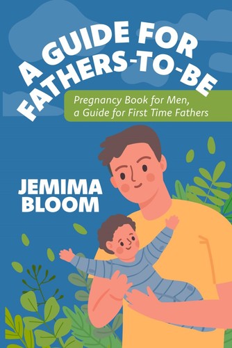 Guide for fathers - a, -to-be