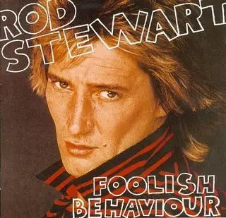 Rod stewart foolish behaviour - stewart,