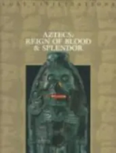 Aztecs reign blood and - of,