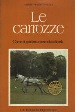 LE CARROZZE Book Come si guidano Come classificarle Attacchi Redini Cavallo 1974