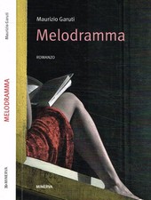 Melodramma. . Garuti Maurizio