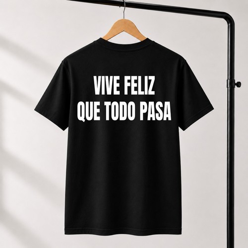 Shirt unisex vive feliz - feliz, que