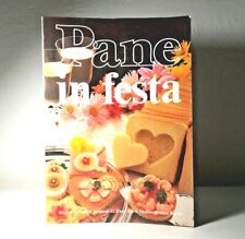 PANE IN FESTA RICETTE E CONSIGLI DA PANE CARRE' MULINO BIANCO BARILLA LIBRO (93)