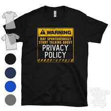 ATTENZIONE POTREBBE INIZIARE SPONTANEAMENTE A PARLARE DI PRIVACY POLICY T-SHIRT