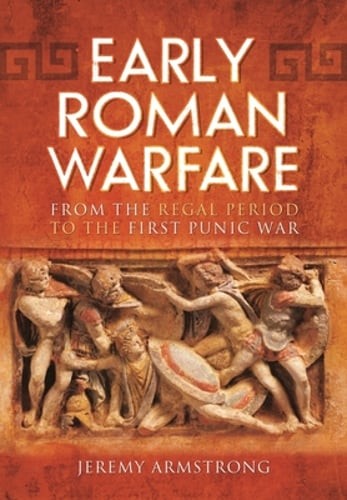 Early roman warfare from the - roman, warfare: