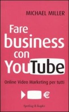 Fare Business Con Youtube. Online Video Marketing Per Tutti Michael Miller Spe