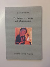Da Mosca a Firenze nel Quattrocento di Anonimo Russo Il divano 115 Sellerio 1996