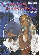 Il fantasma di Canterville e altri racconti. Con CD-ROM Wilde,