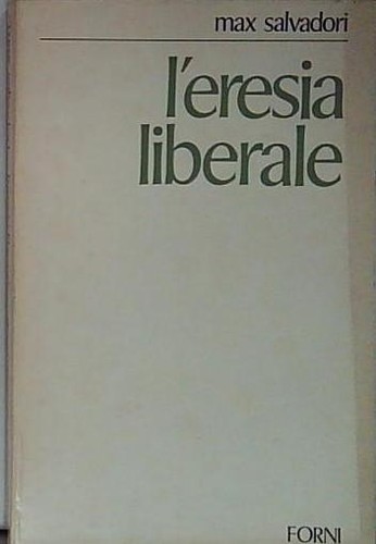 Salvadori eresia liberale - salvadori, l'eresia