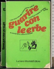 GUARIRE CON LE ERBE 3. LUDA, VASSALLO (CURA). LUCIANO MANTELLI.