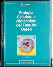BIOLOGIA CELLULARE E MOLECOLARE DEL TESSUTO OSSEO. BRANDI. OSTEOFIX LIBRARY.