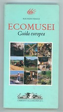 MAGGI MAURIZIO ECOMUSEI GUIDA EUROPEA ALLEMANDI 2004 ARTE FOLKLORE